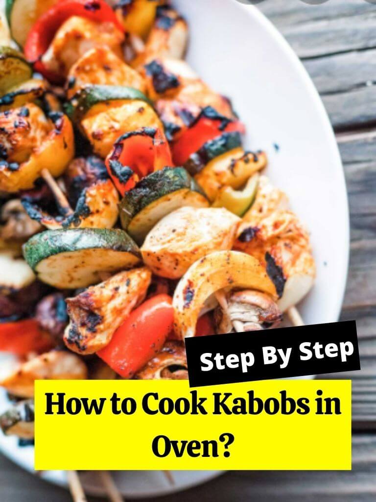 How to Cook Kabobs in Oven?