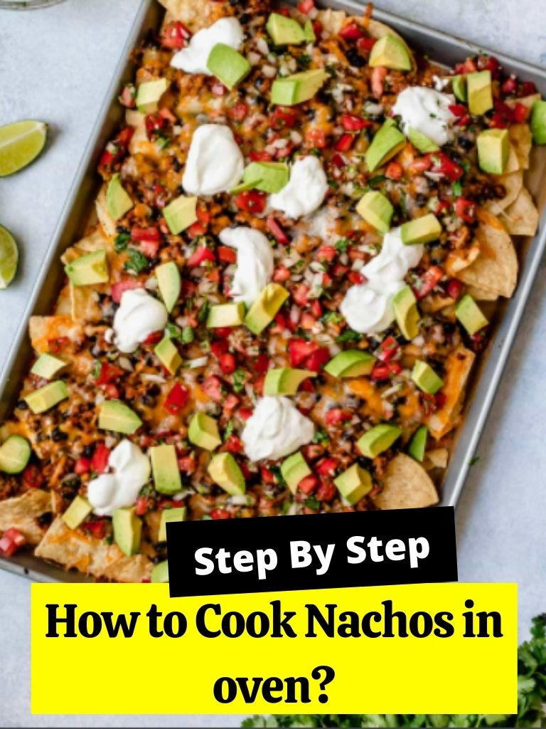 How to Cook Nachos in oven?
