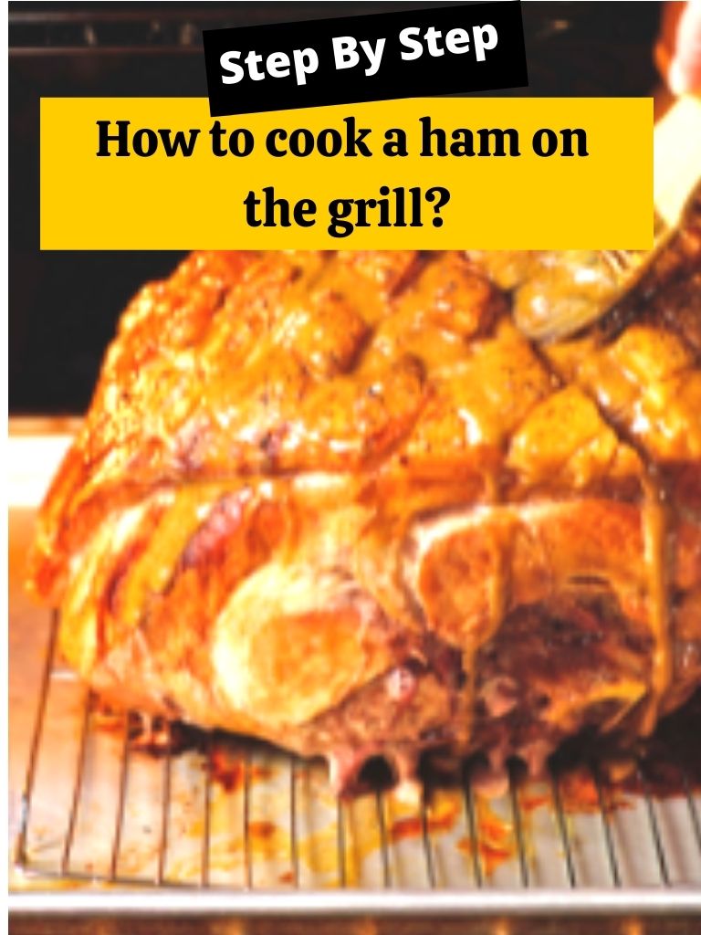 How to cook a ham on the grill