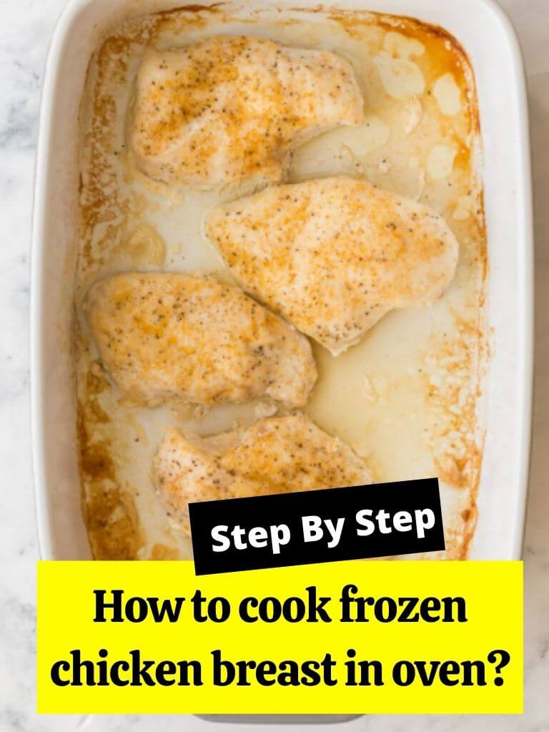 How to cook frozen chicken breast in oven?