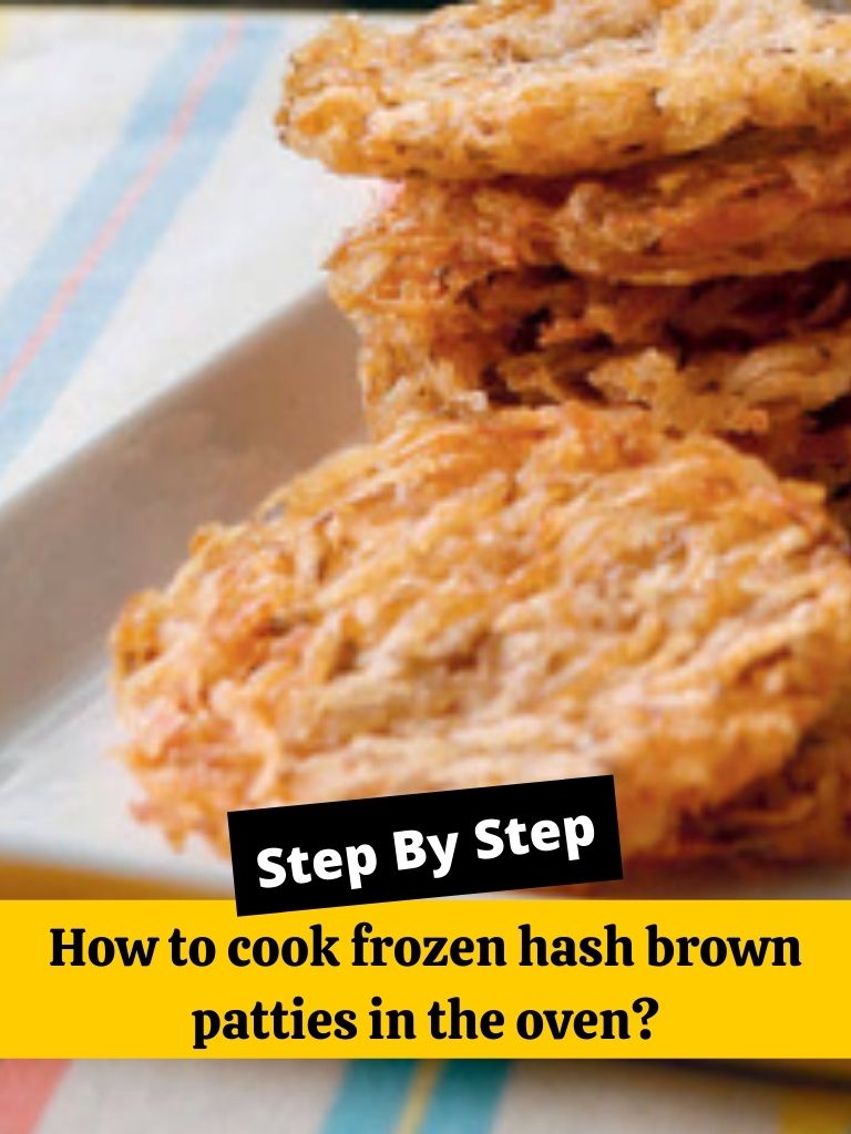 How to cook frozen hash brown patties in the oven?