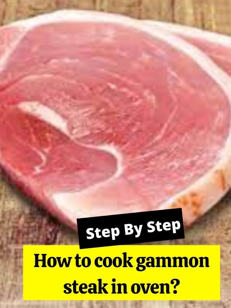 How to cook gammon steak in oven?