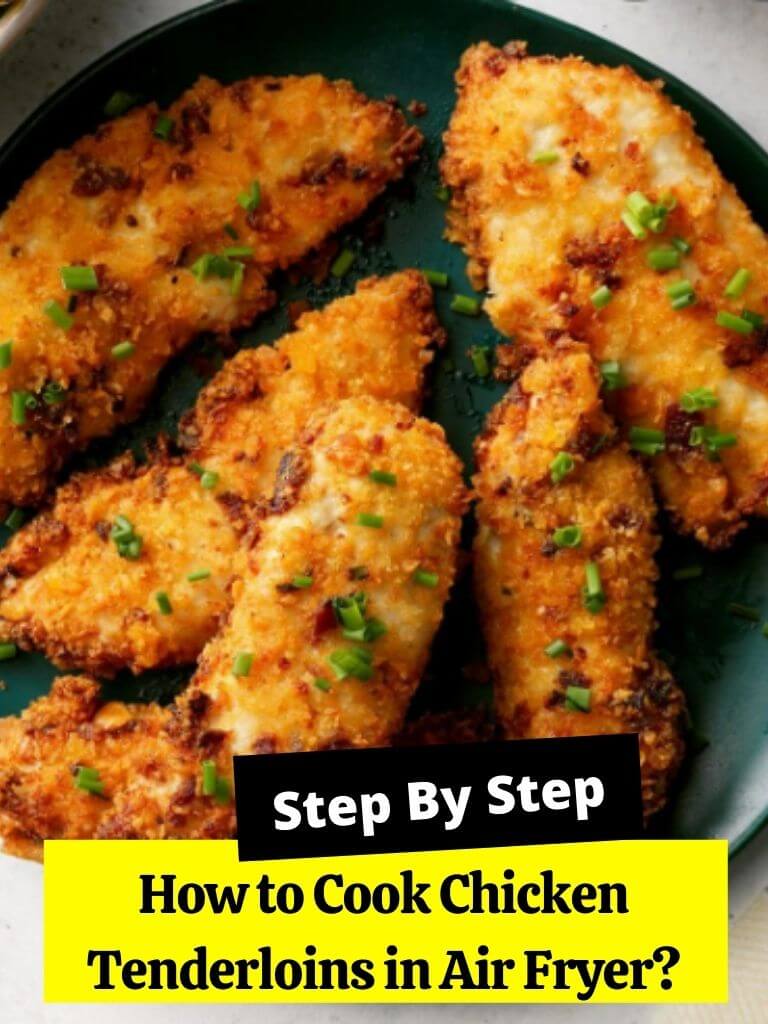 How to Cook Chicken Tenderloins in Air Fryer?