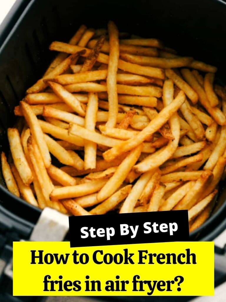 How to Cook French fries in air fryer?
