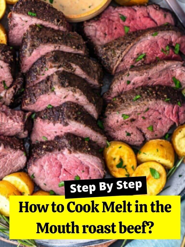 How to Cook Melt in the Mouth roast beef?