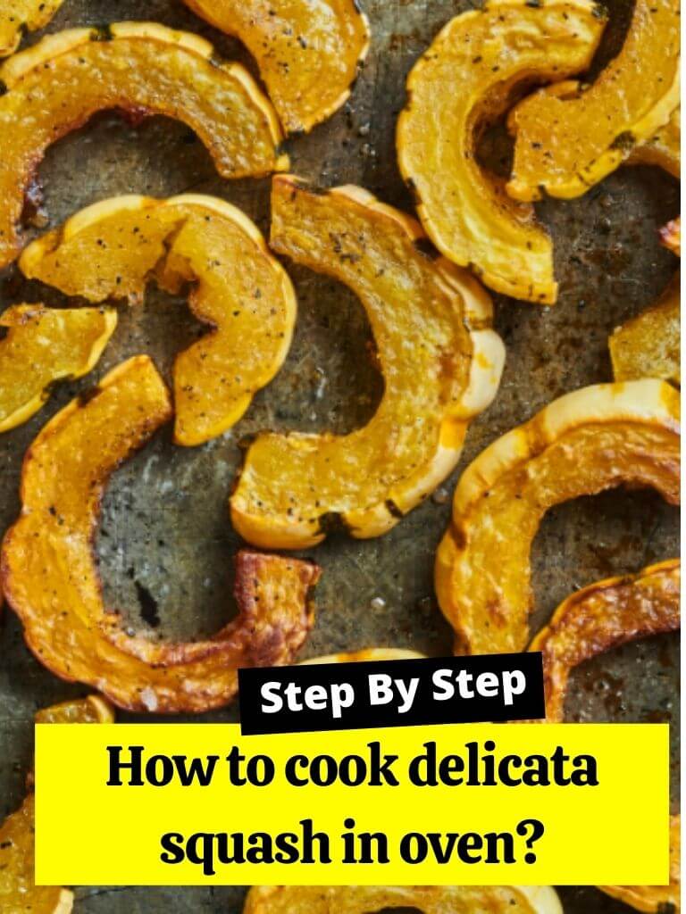 How to cook delicata squash in oven?