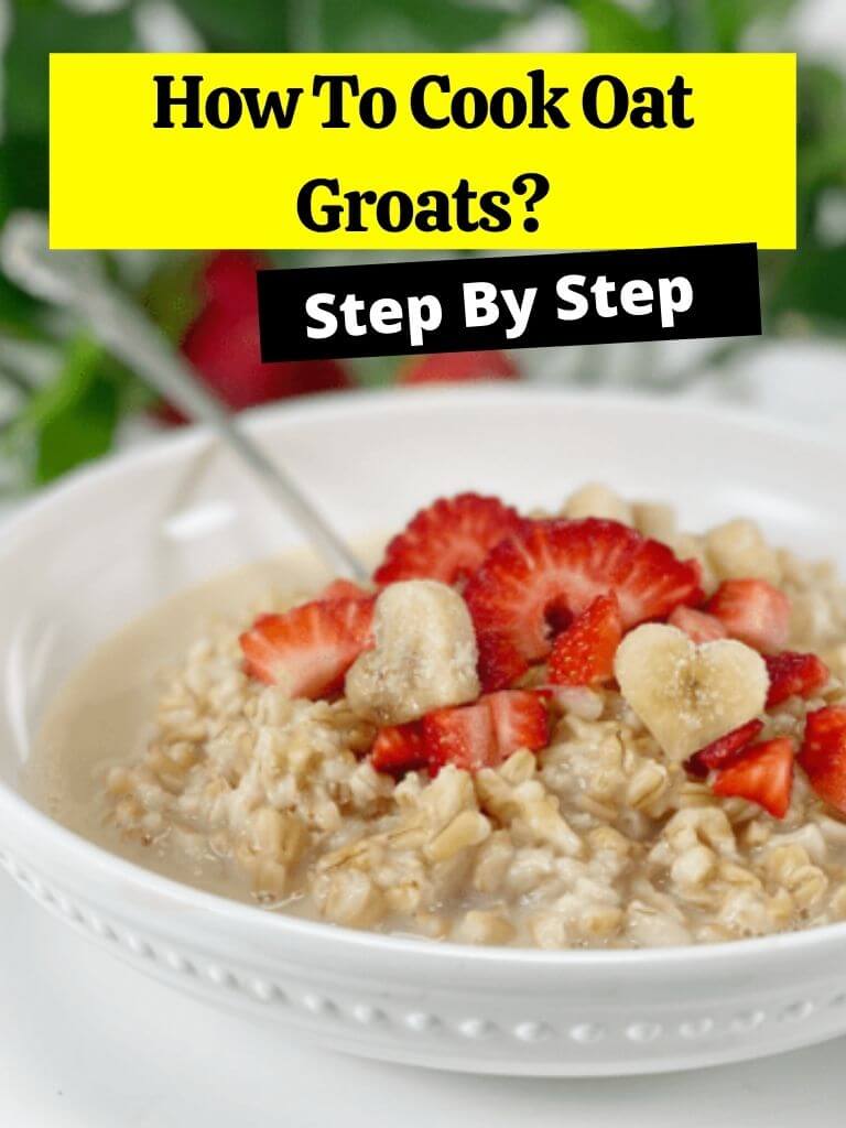 How To Cook Oat Groats?