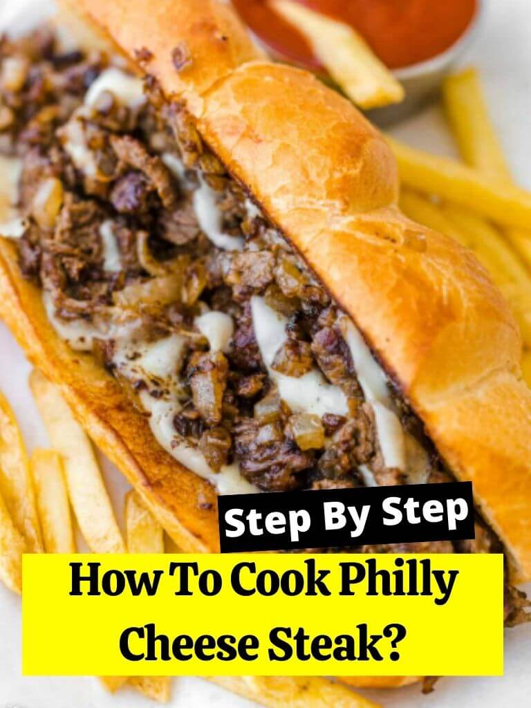How To Cook Philly Cheese Steak?