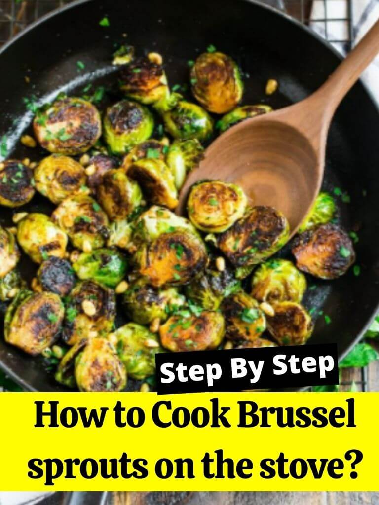 How to Cook Brussel sprouts on the stove?