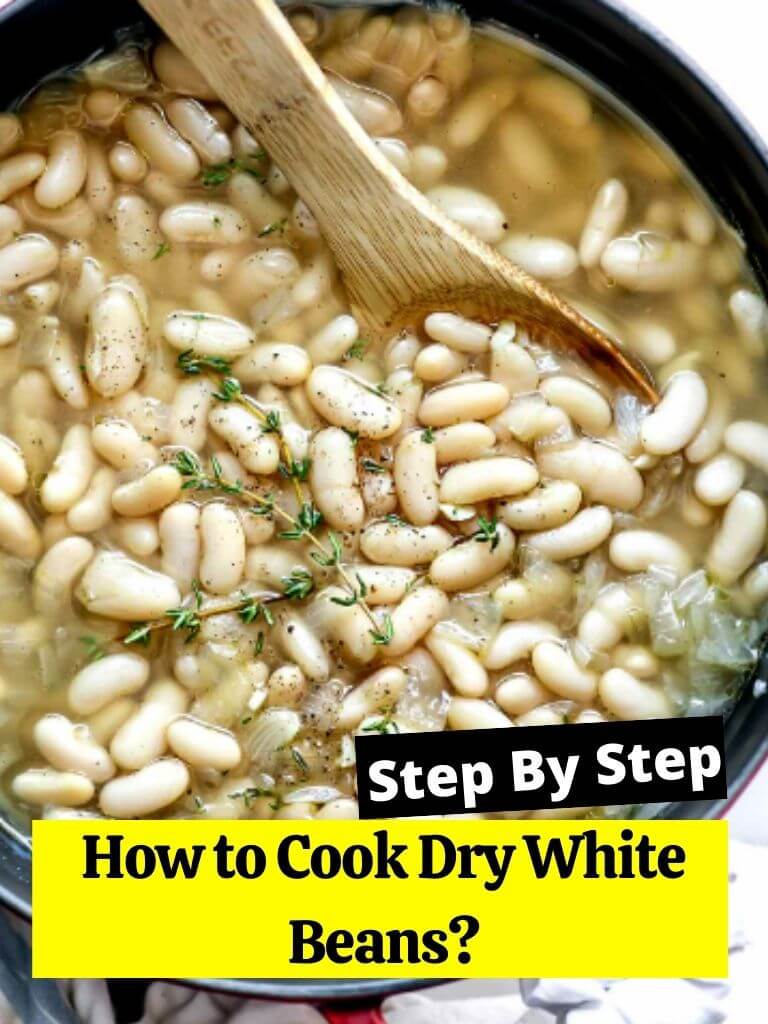 How to Cook Dry White Beans?