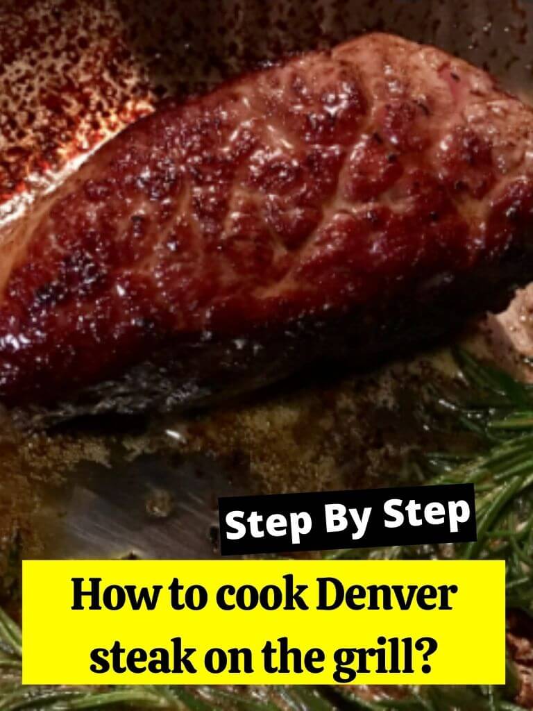 How to cook Denver steak on the grill?