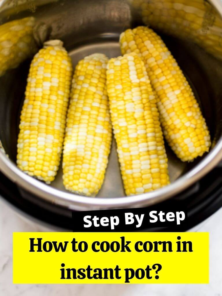 How to cook corn in instant pot?