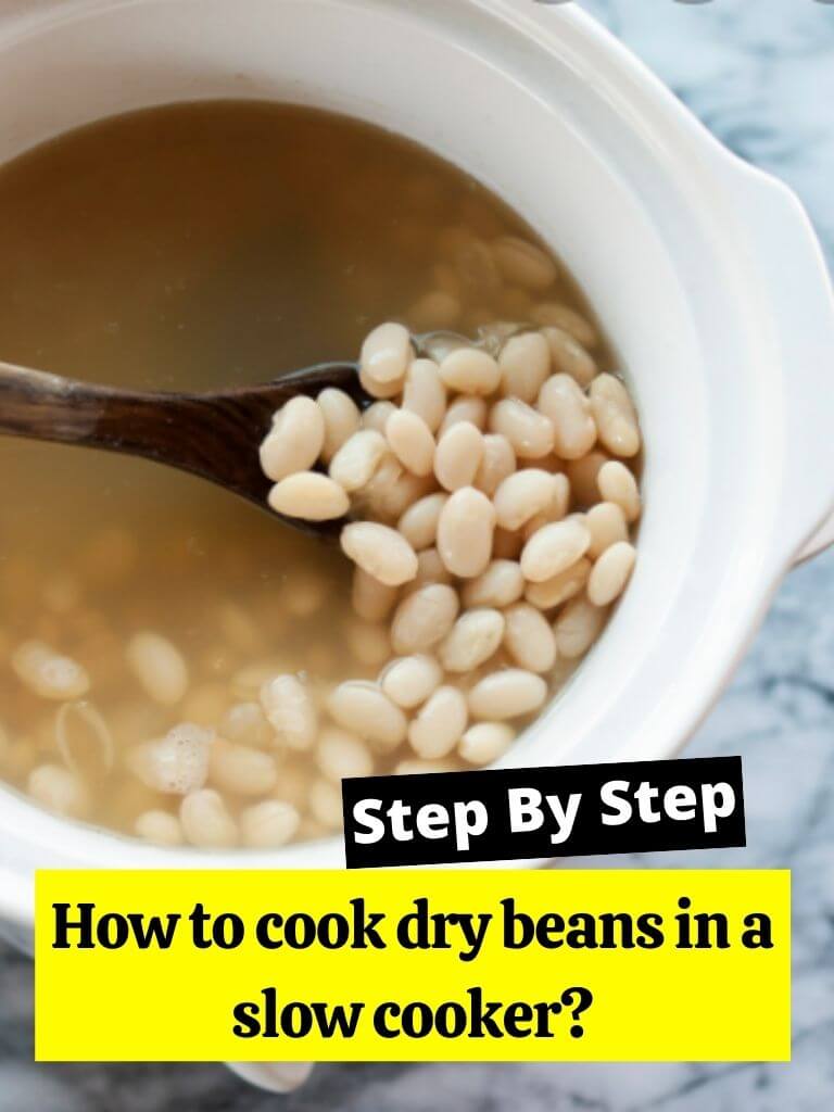 How to cook dry beans in a slow cooker