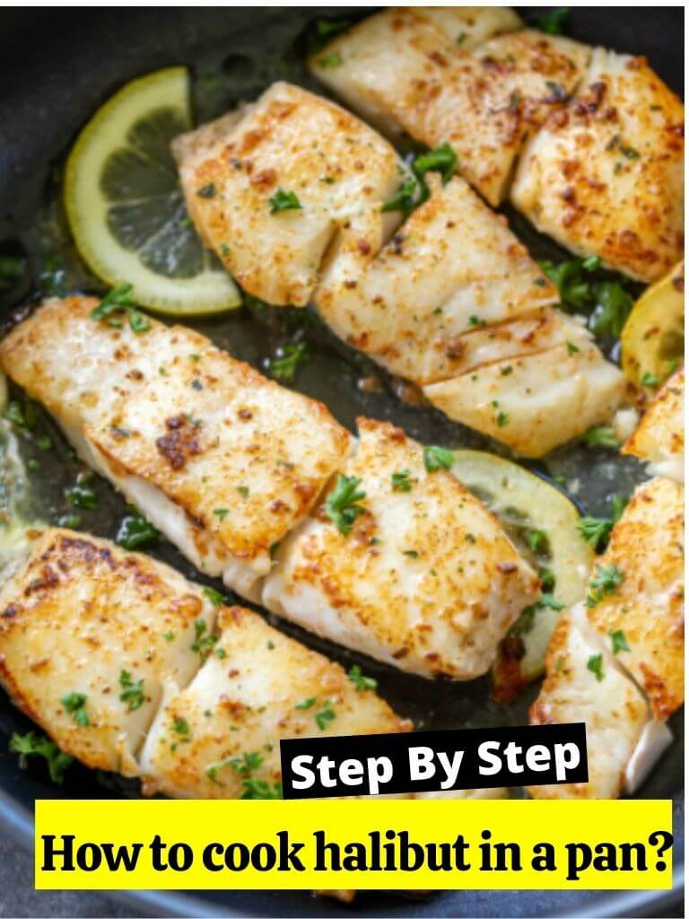 How to cook halibut in a pan?