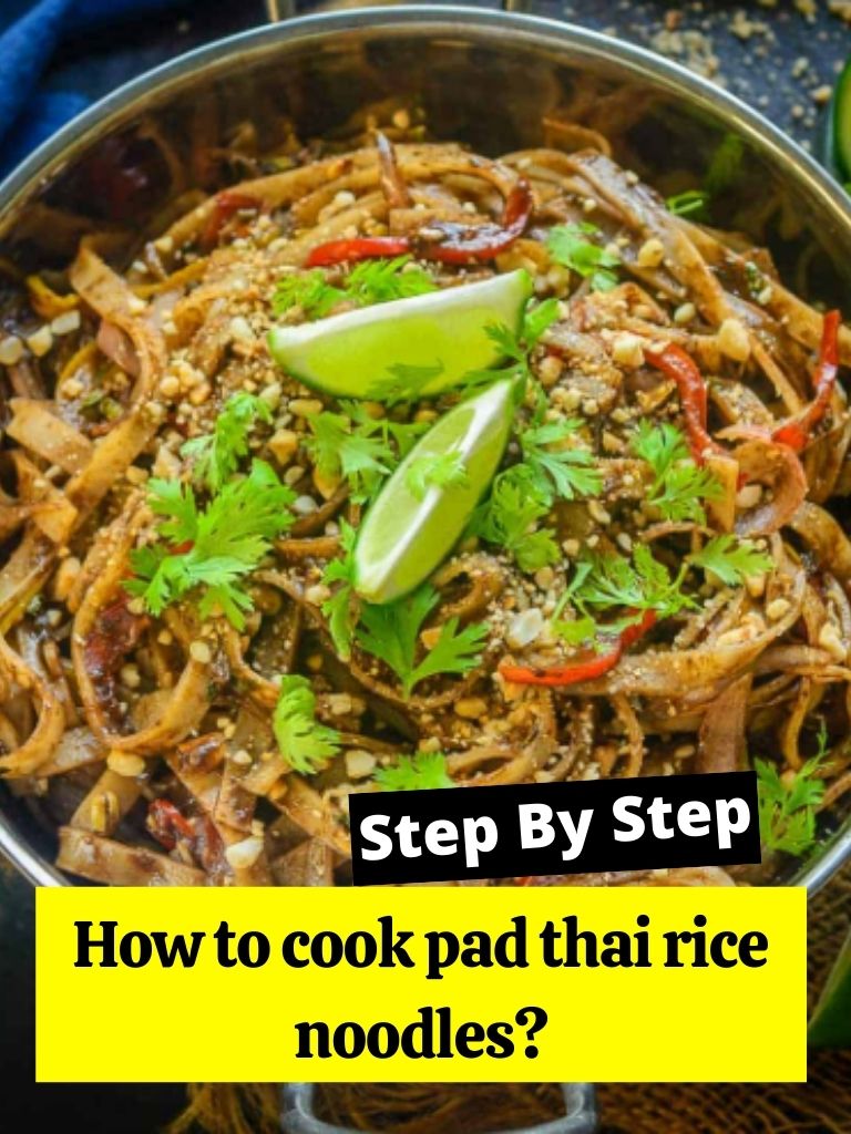 How to cook pad thai rice noodles?