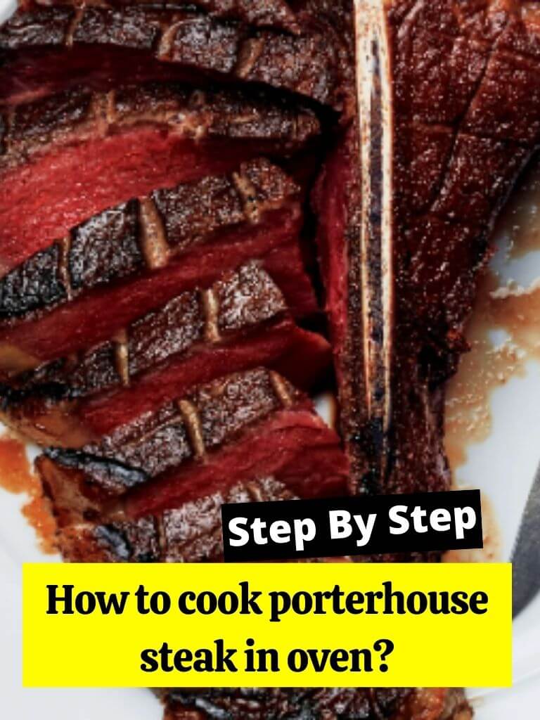 How to cook porterhouse steak in oven?