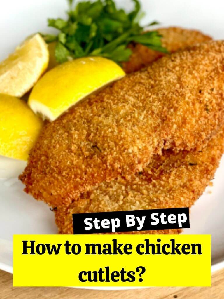 How to make chicken cutlets