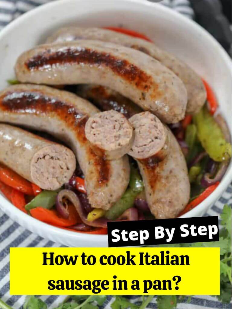 How to cook Italian sausage in a pan? 