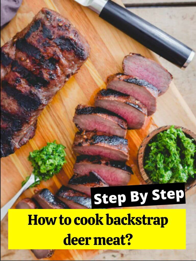 How to cook backstrap deer meat?