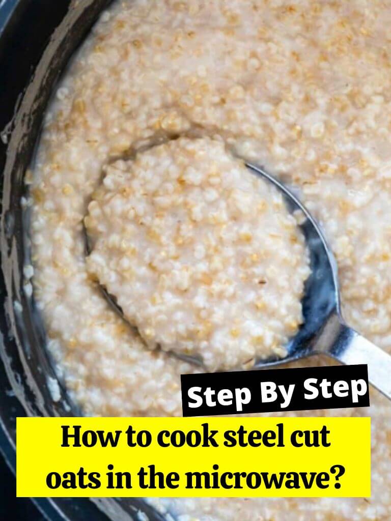 How to cook steel cut oats in the microwave?