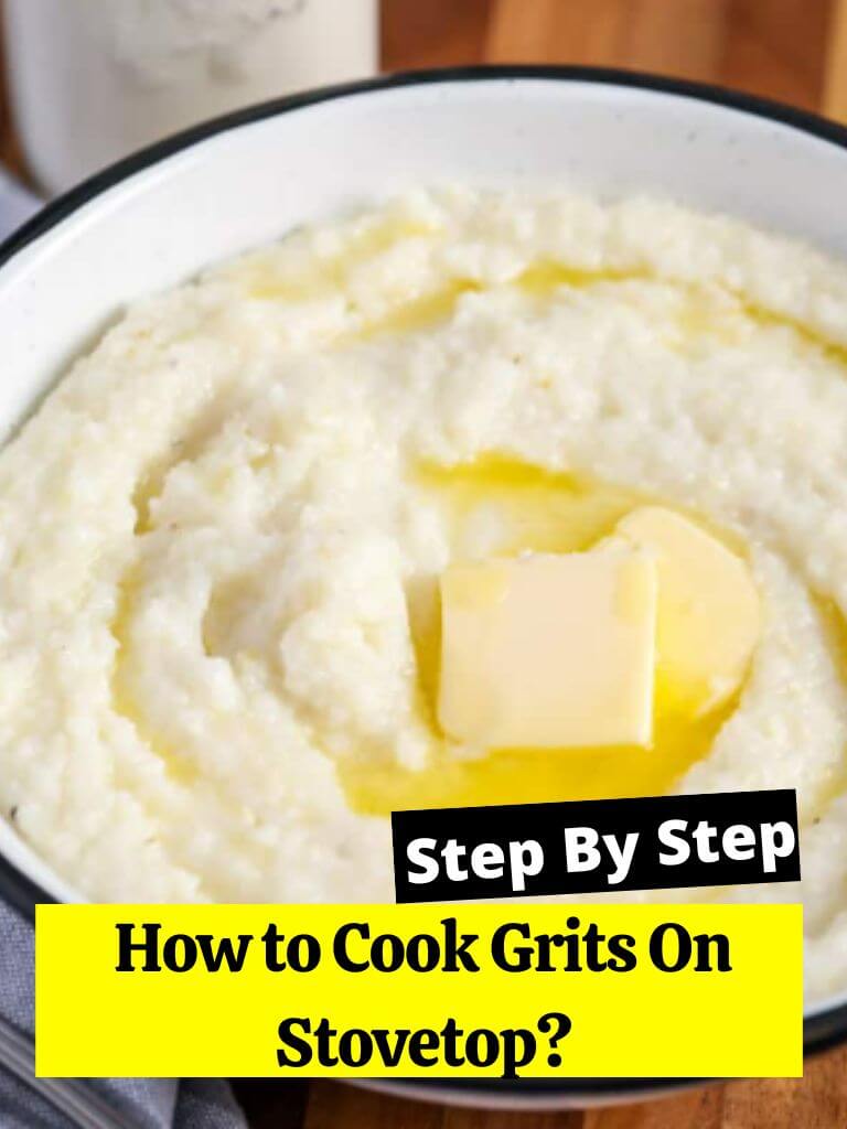 How to Cook Grits On Stovetop?