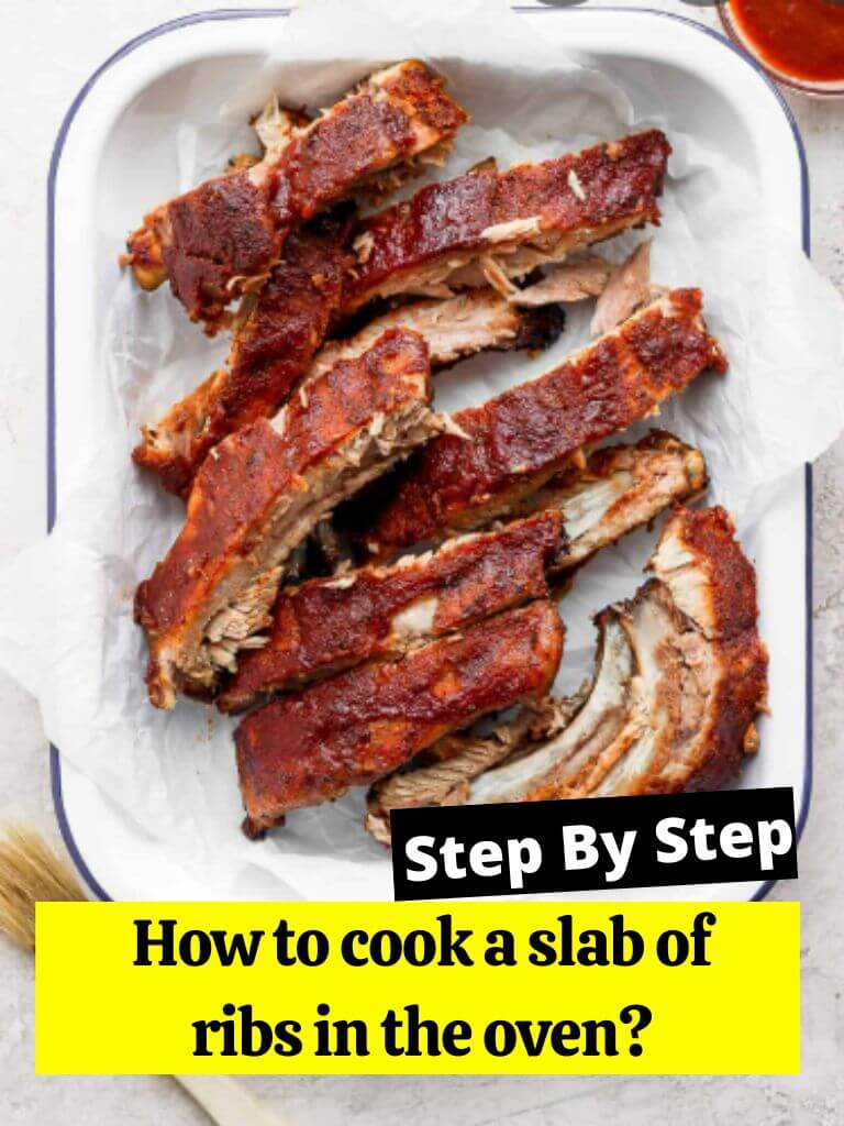 How to cook a slab of ribs in the oven?