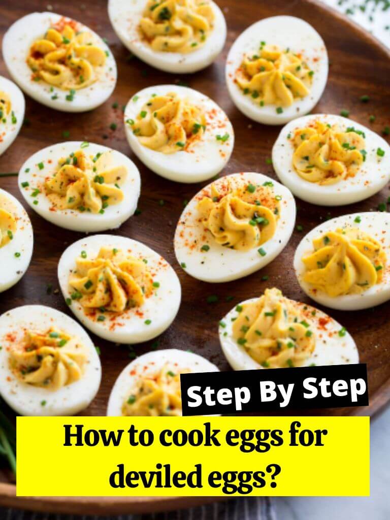 How to cook eggs for deviled eggs?