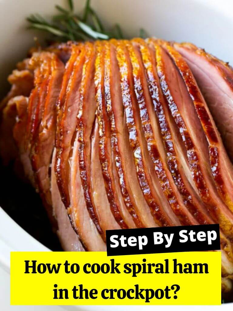 How to cook spiral ham in the crockpot?