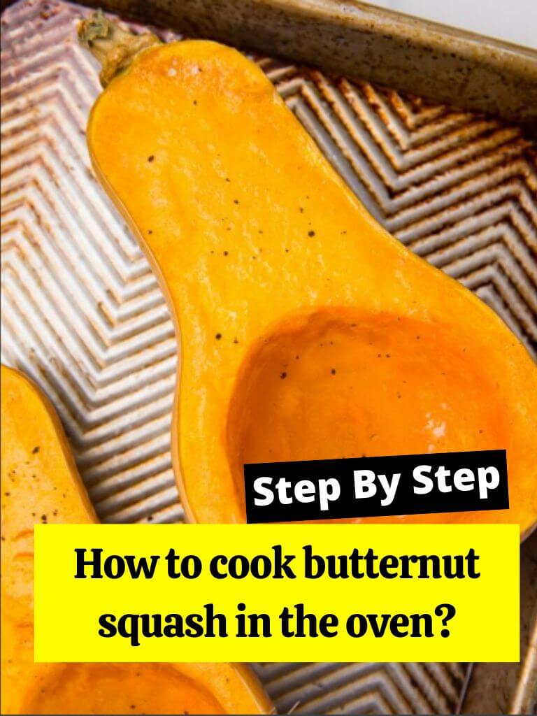 How to cook butternut squash in the oven?