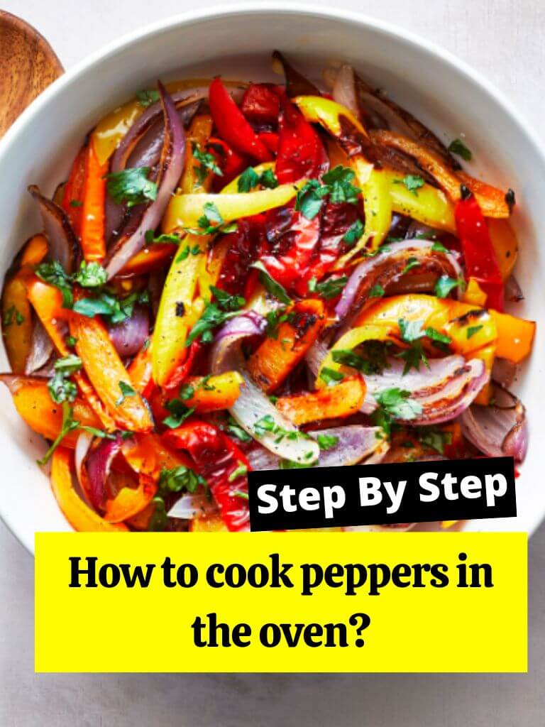 How to cook peppers in the oven? How to Cook Guides